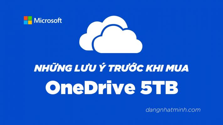 Cách Nâng Cấp Dung Lượng OneDrive An Toàn & Tiết Kiệm Nhất