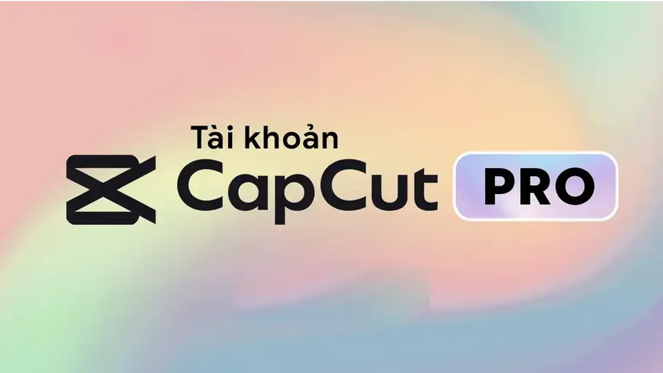Tài khoản Capcut Pro giá rẻ chỉ 550K (dùng riêng 1 năm)